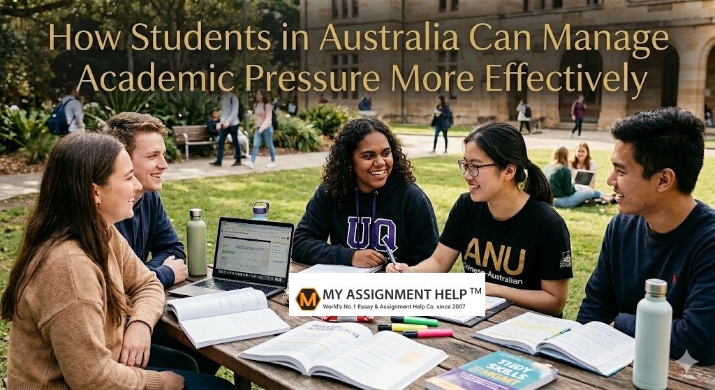 How Students in Australia Can Manage Academic Pressure More Effectively